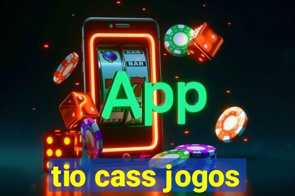 tio cass jogos